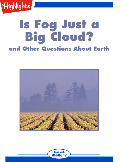 Title details for Is Fog Just a Big Cloud? and Other Questions About Earth by Highlights for Children - Available